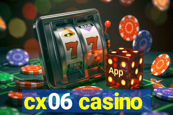 cx06 casino